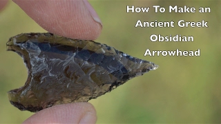 Flintknapping an Ancient Greek Heart Shaped Obsidian Arrowhead Pre Bronze Age.