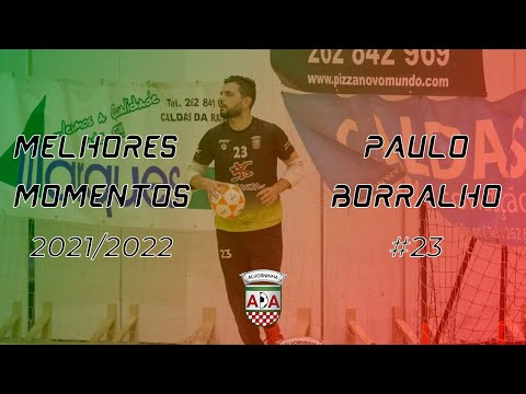Paulo Borralho (AD Alvorninha) - Melhores Momentos 21/22