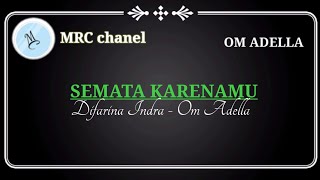 Download lagu Semata Karenamu karaoke - Difarina Indra - OM ADELLA (@MRC chanel) mp3