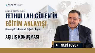 Sempozyum | Fethullah Gülen'in Eğitim Anlayışı | Naci Tosun Açılış Kon
