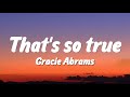 Gracie Abrams That S So True Lyrics