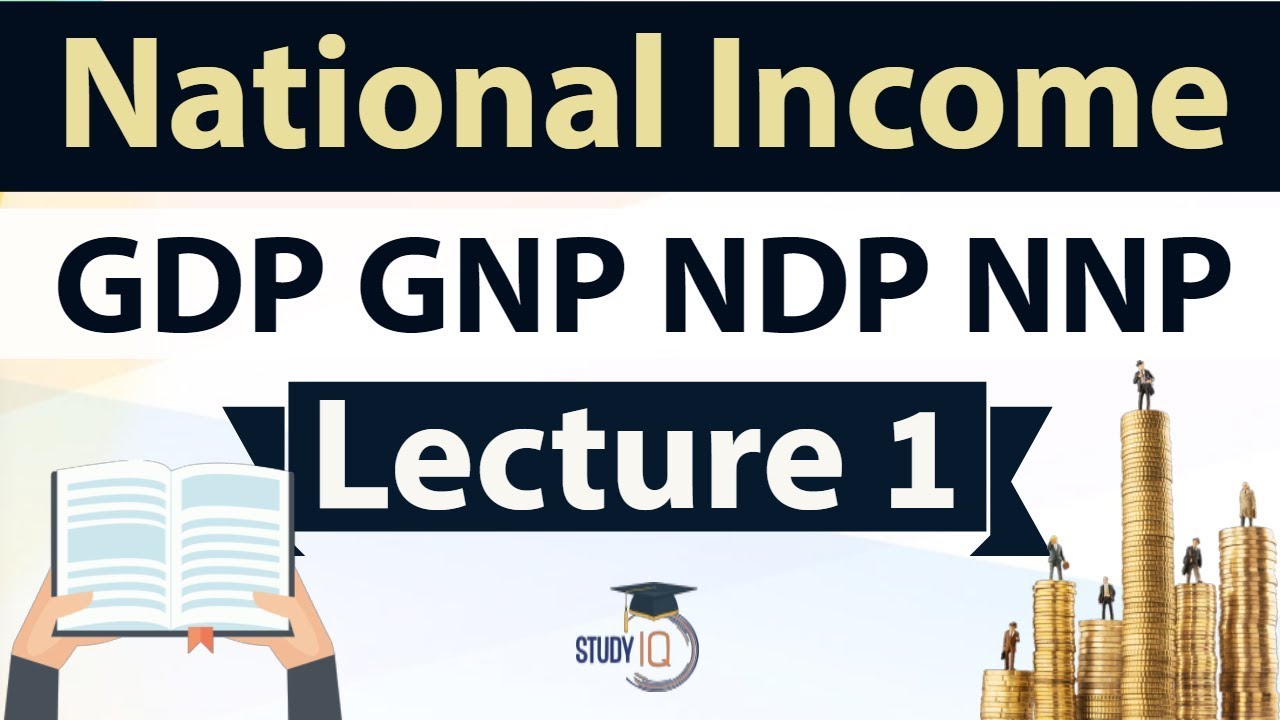 National income - GDP GNP NDP NNP Explained - Indian Economy Part 11 - Concepts of Macro Economics