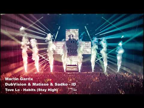 Martin Garrix & DubVision & Matisse & Sadko - ID vs Tove Lo - Habits (Stay High)
