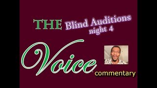 The Voice Night 4 Blind Auditions (commentary)