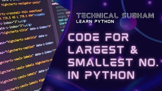 How to write a code for finding the largest number | learn how to find bigger number using Python.