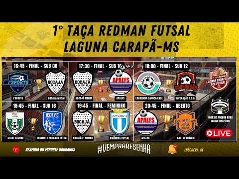 1° TAÇA REDMAN FUTSAL/LAGUNA CARAPÃ - FINAIS - SUB 08, SUB 10, SUB 12, SUB 16, FEMININO, ABERTO