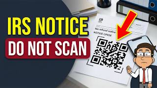 IRS Refund Notice Warning, Do Not Scan Before You Verify