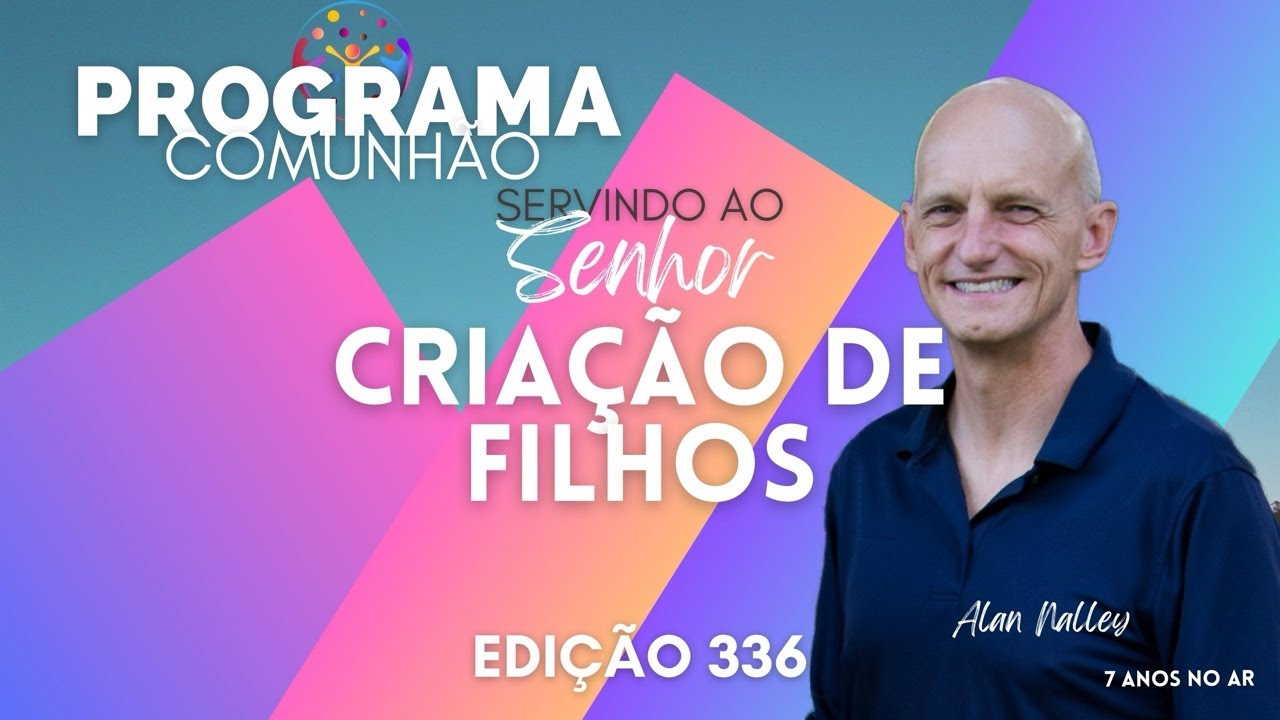 Programa Comunhão - Edução de Filhos