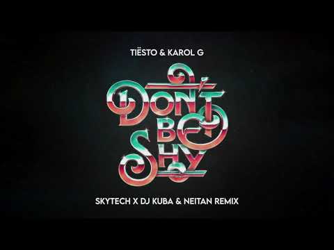 Tiësto & Karol G - Don't Be Shy (Skytech x DJ Kuba & Neitan Remix)