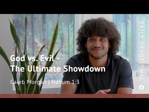 God vs. Evil - The Ultimate Showdown | Nahum 1:3 | Our Daily Bread Video Devotional