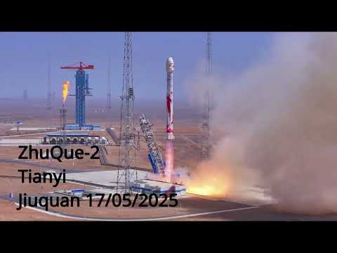 ZhuQue-2 - Tianyi - Jiuquan 17/05/2025