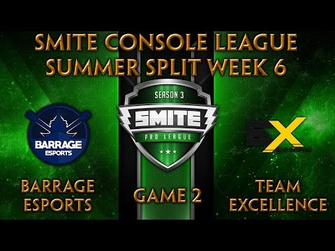SCL Summer Split Week 6 - Barrage vs. Team Excellence (Game 2)