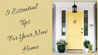 5 Essential Tips For Your New Home