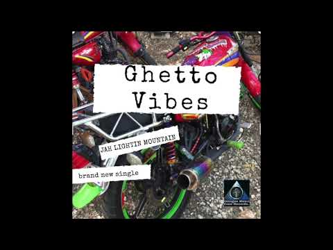 Jah Lightin Mountain ."Ghetto Vibes."🇯🇲🇯🇲