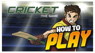 How To Play Cricket: The Game