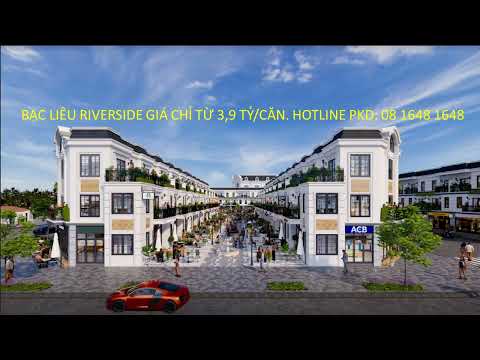 NHÀ ĐẤT THÀNH PHỐ BẠC LIÊU LIÊN HỆ PKD 08 1648 1648