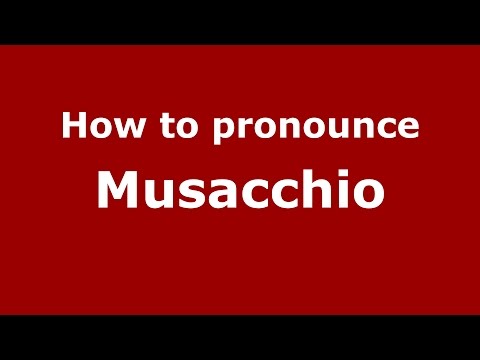 How to pronounce Musacchio