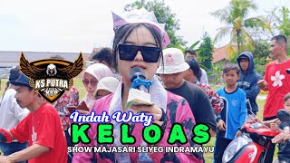 Download lagu KELOAS VOC. INDAH WATY LIVE KS PUTRA SHOW MAJASARI - SLIYEG - INDRAMAYU mp3