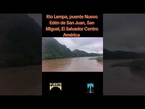 Río Lempa,#Río Lempa,#puente Nuevo Edén de San Juan,# San Miguel,