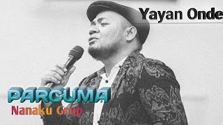 Download lagu PARCUMA (BETA SUSAH DIRANTAU) |COVER LIVE YAYAN ONDE mp3