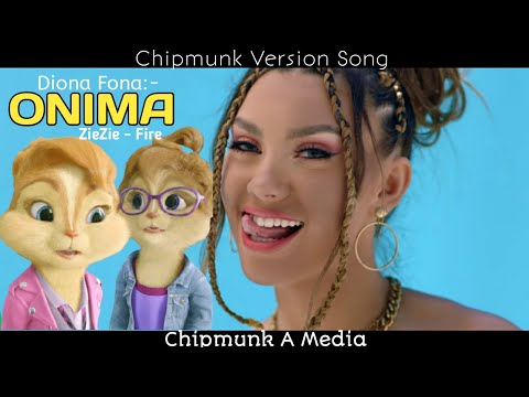 Diona Fona ft. ZieZie - Fire || Chipmunk Version Song || Chipmunk A  Media.