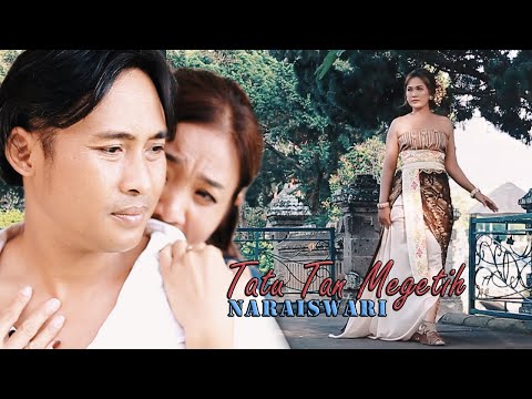 Tatu Tan Megetih - Naraiswari - Lagu Bali