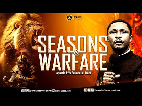 Seasons and Warfare || Apostle Effa Emmanuel Isaac