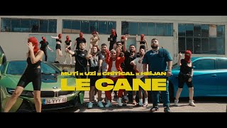 MUTİ - LE CANE feat UZİ x CRİTİCAL x HEİJAN (