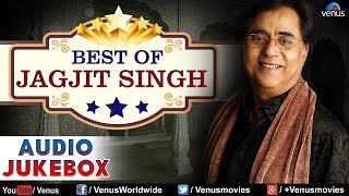 Best Of Jagjit Singh : Evergreen Hits ~ Full Songs - YouTube