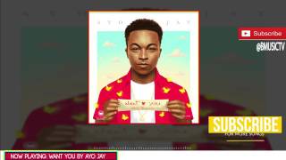 Ayo Jay   Want You OFFICIAL AUDIO 2017   YouTube