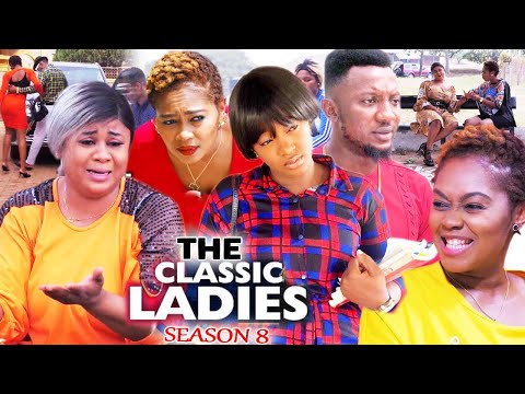 THE CLASSIC LADIES SEASON 8 - (Trending New Movie) Uju Okoli 2021 Latest Nigerian  New Movie 720p
