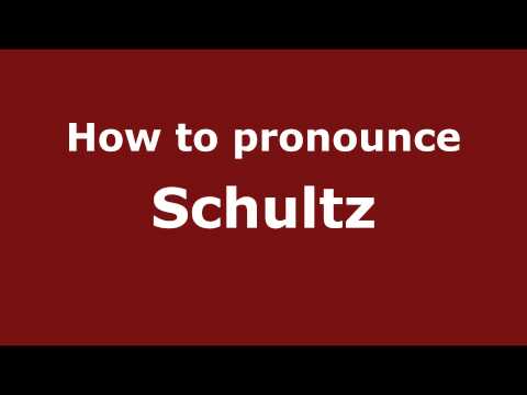 How to Pronounce Schultz - PronounceNames.com