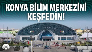 Konya Bilim Merkezini Keşfedin! 🚀