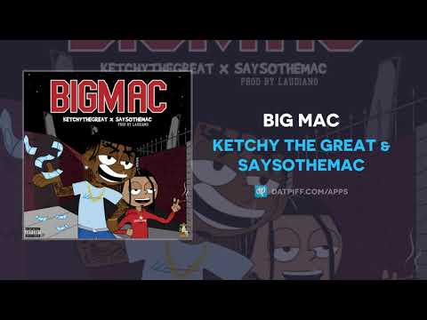Ketchy the Great & SaysoTheMac - BIG MAC (AUDIO)