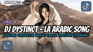 Download lagu DJ DYSTINCT - LA  BBHC ENAKEUN VIRAL TIKTOK TERBARU | DJ ARABIC SONG BBHC TERBARU VIRAL TIKTOK 2026! mp3