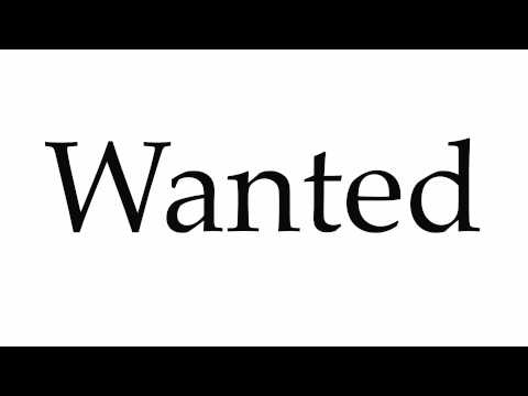 How to Pronounce Wanted