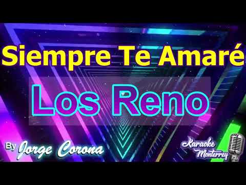 Karaoke Monterrey - Los Reno - Siempre Te Amaré