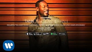 Tank - Already In Love (Feat. Shawn Stockman) [Official Audio]