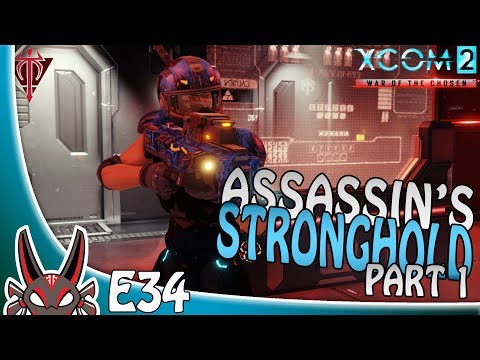 "Assassin's Stronghold" Part 1 E34 | XCOM 2: War of the Chosen