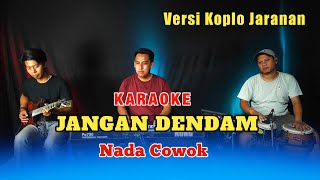 Download lagu JANGAN DENDAM KARAOKE NADA COWOK VERSI KOPLO JARANAN mp3