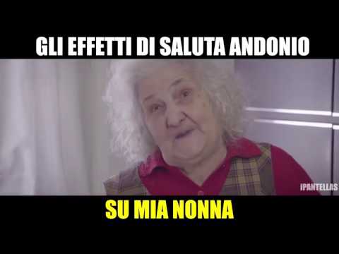 GLI EFFETTI DI SALUTA ANDONIO SU MIA NONNA - IPANTELLAS