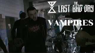 Video The Last Bad Day - VAMPIRES (Official Video)