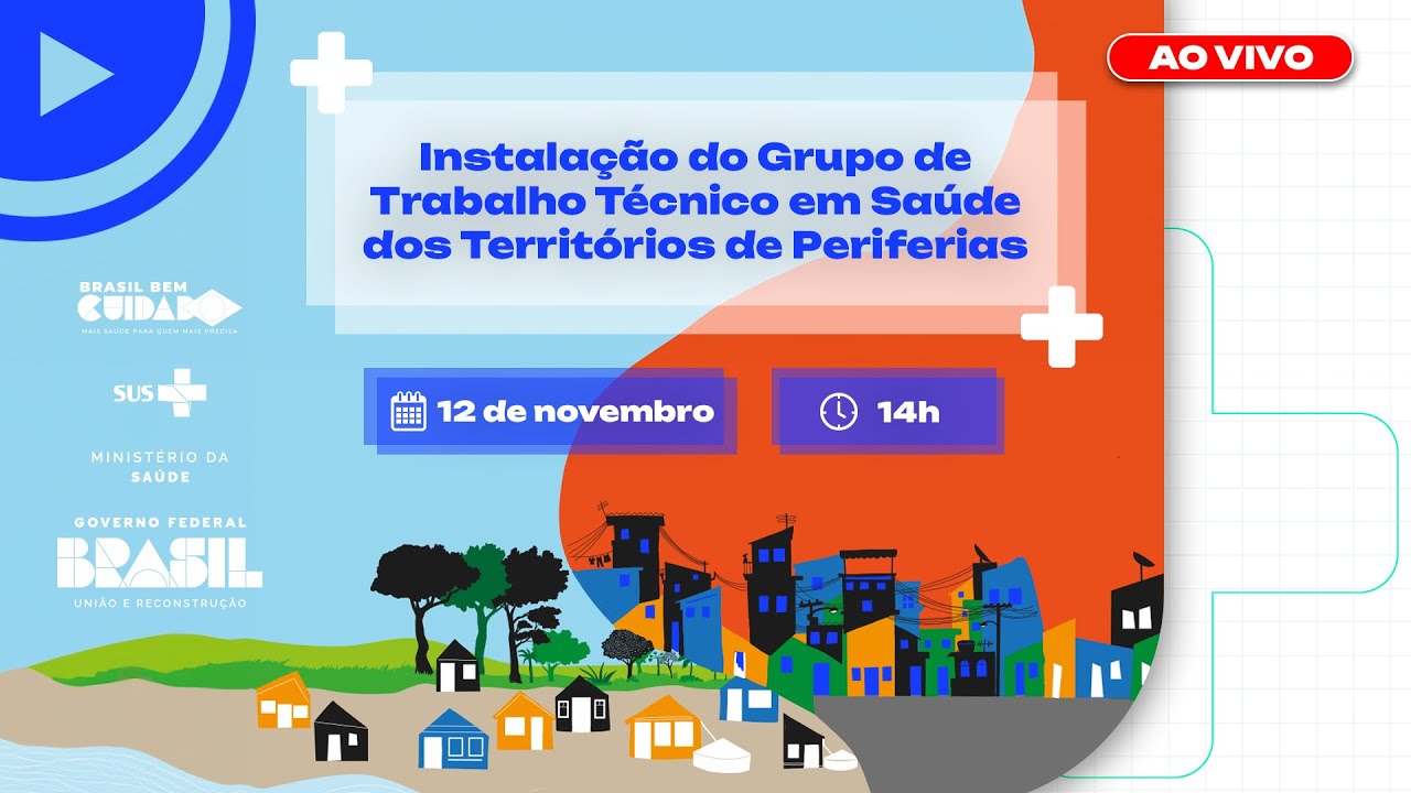 #AoVivo | Instalação do  Grupo de Trabalho Técnico em Saúde dos Territórios de Periferias