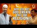 Why Did Not God Create Only One Religion Dr Zakir Naik