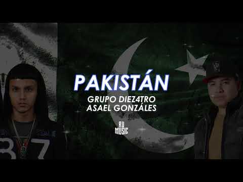 Pakistán (Letra) - Grupo Diez4tro Ft Asael Gonzáles