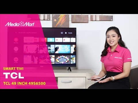 Smart TV TCL 49inch 49S6500, Android Tivi - TV to giá bằng TV nhỏ