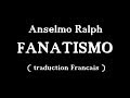 Anselmo Ralph - Fanatismo traduction francais ...