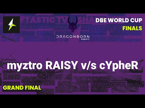 DBE WC: Finals - GRAND FINAL - myztro RAISY v/s cYpheR