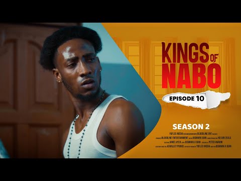 KINGS OF NABO - EPISODE 10 (SEASON 2)