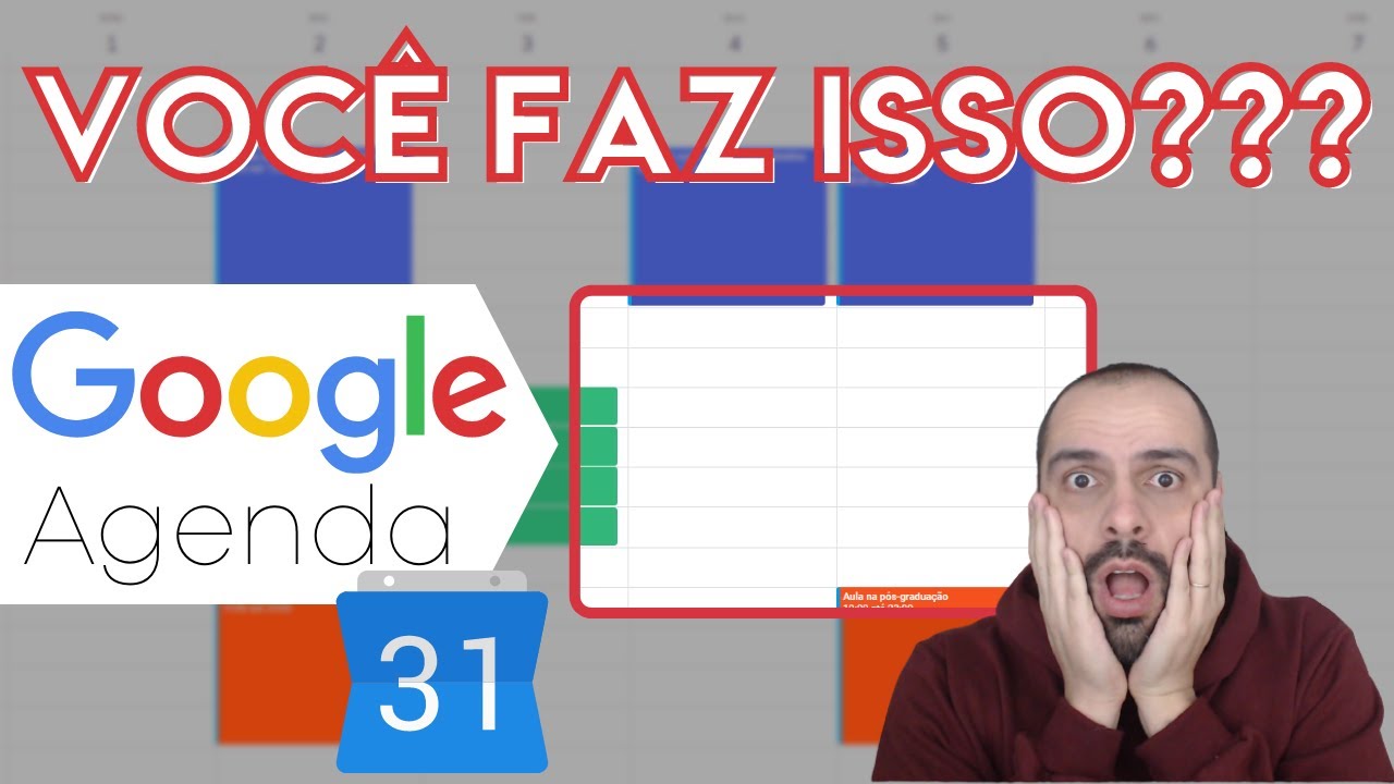 7 ERROS QUE TODO MUNDO COMETE AO USAR O GOOGLE AGENDA | O método certo para organizar sua agenda